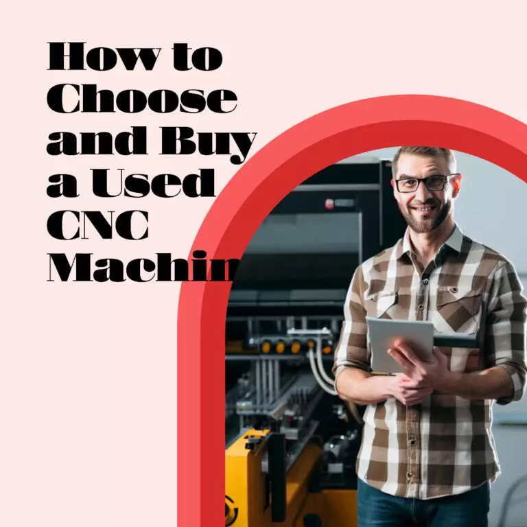 How to choose and buy a used cnc machine