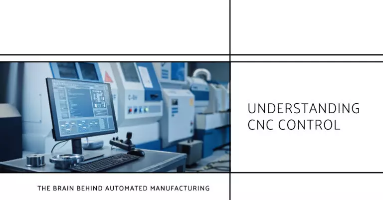 Understanding CNC Control: The Brain Behind Automated Manufacturing