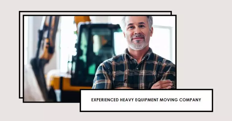 Experienced Heavy Equipment Moving Company