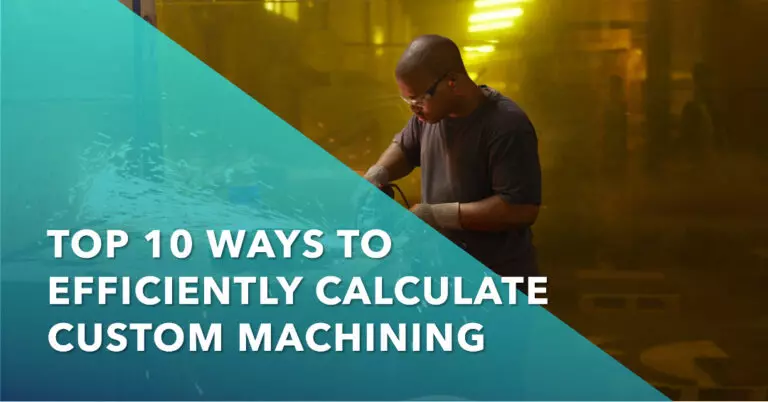 Efficiently calculate custom machining using the top 10 ways