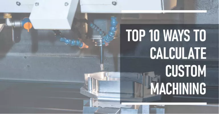 Expert tips to calculate custom machining using the top 10 ways