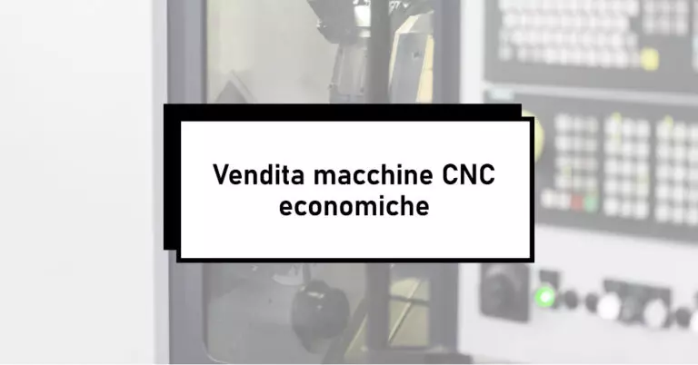 Vendita macchine cnc economiche