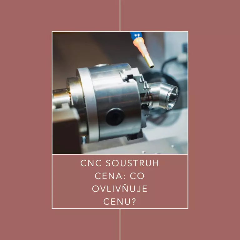 CNC soustruh cena: Co ovlivňuje cenu CNC soustruhů?